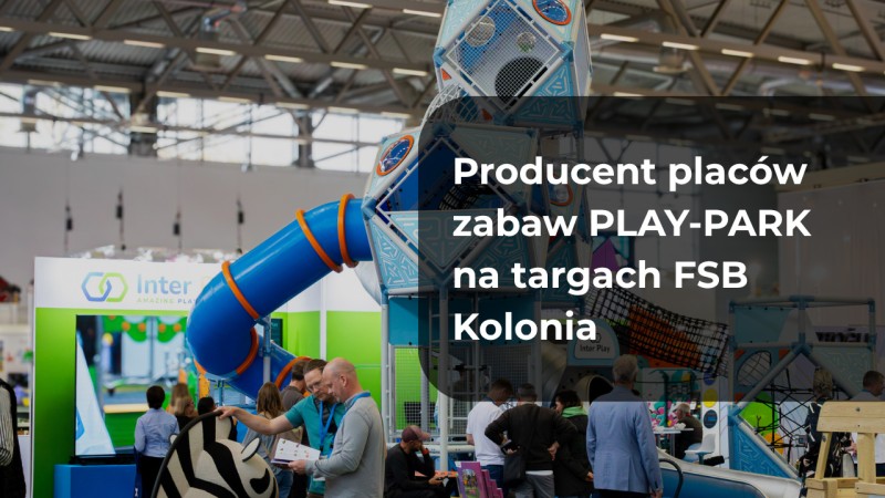 Producent placów zabaw PLAY-PARK na targach FSB Kolonia